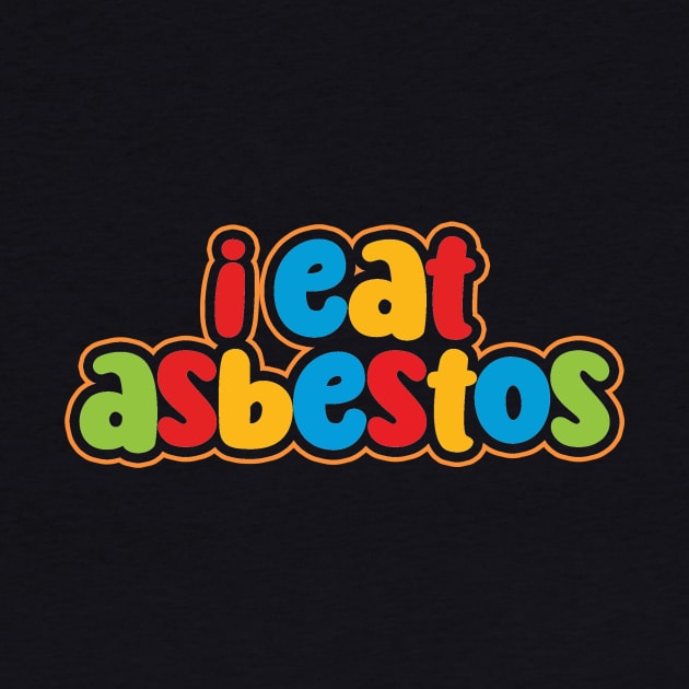 I Eat Asbestos Shirt Funny Gen Z Meme by Y2KSZN